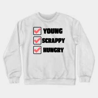 Young Scrappy Hungry Crewneck Sweatshirt